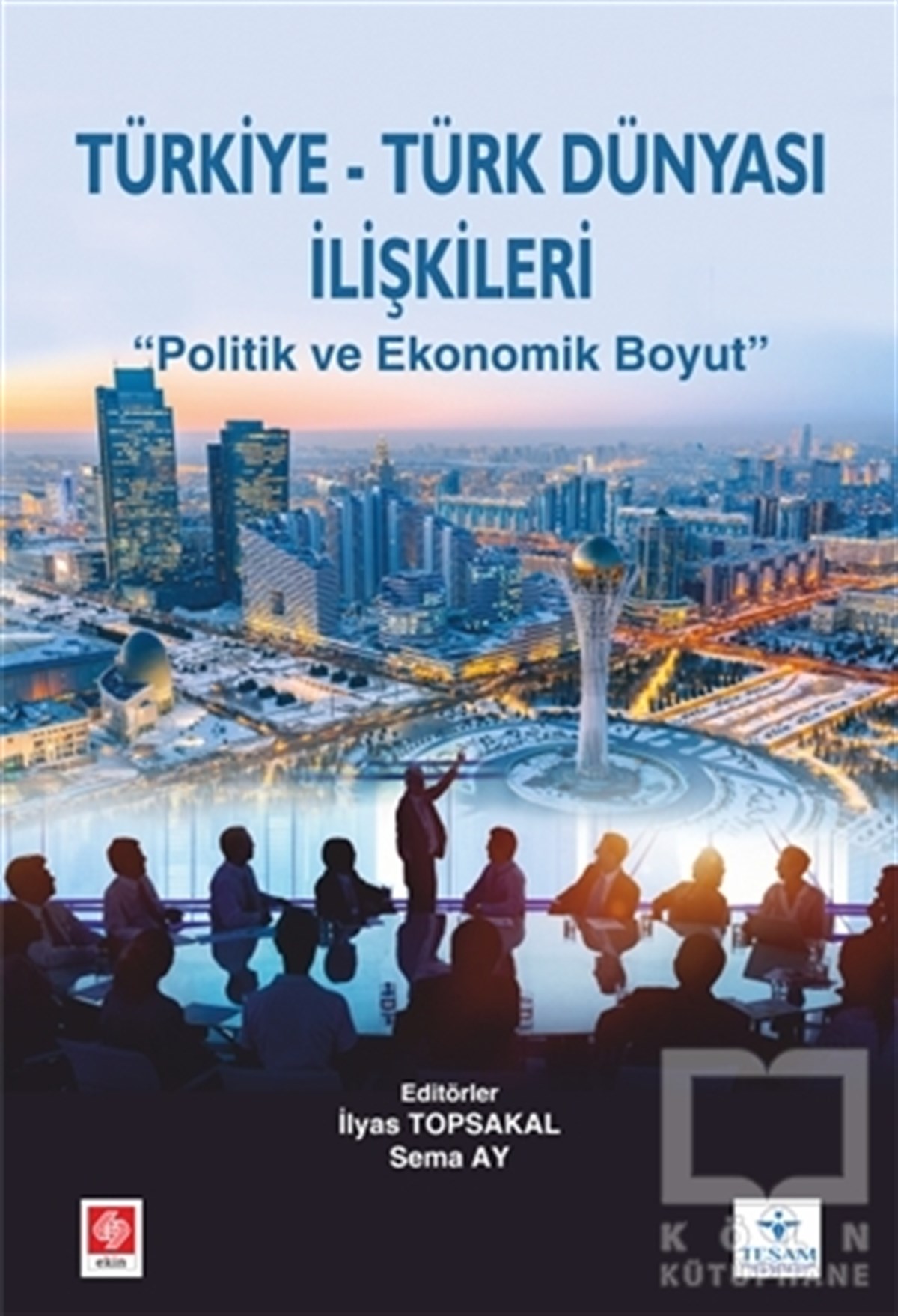 İlyas TopsakalTürkiye Siyaseti ve PolitikasıTürkiye Türk Dünyası İlişkileri