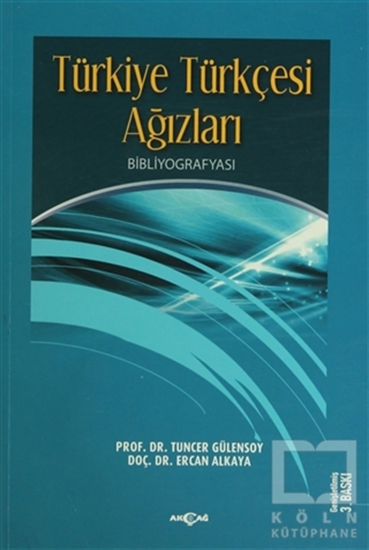 Tuncer GülensoyDiğerTürkiye Türkçesi Ağızları Bibliyografyası