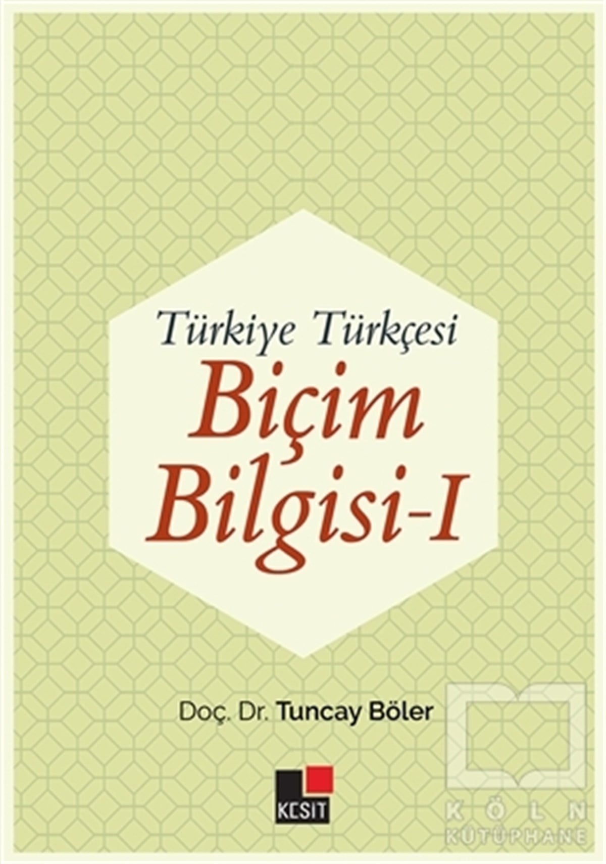 Tuncay BölerTürkçe Dil Bilim KitaplarıTürkiye Türkçesi Biçim Bilgisi - 1