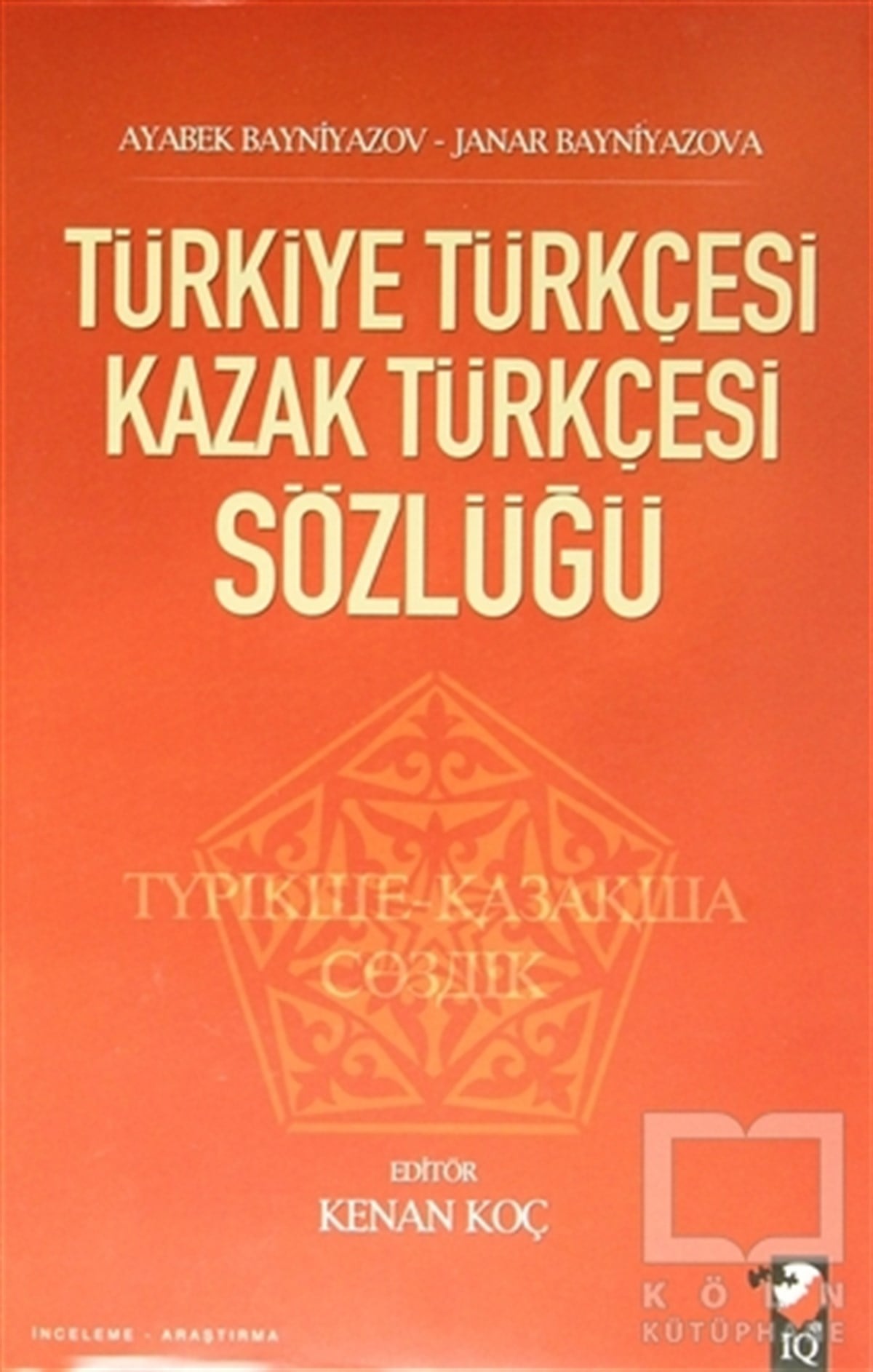 Ayabek BayniyazovReferans - Kaynak KitapTürkiye Türkçesi Kazak Türkçesi Sözlüğü