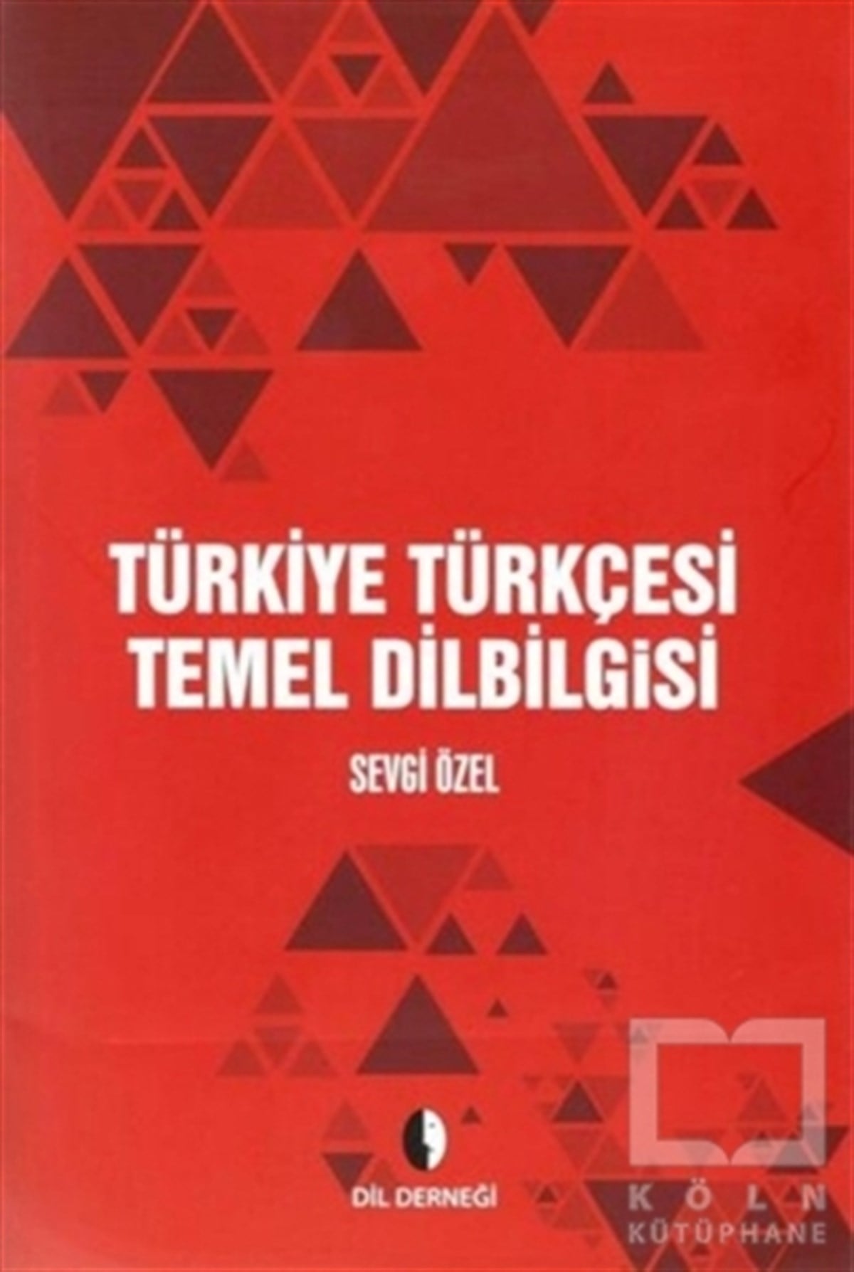 Sevgi ÖzelDil BilimTürkiye Türkçesi Temel Dilbilgisi