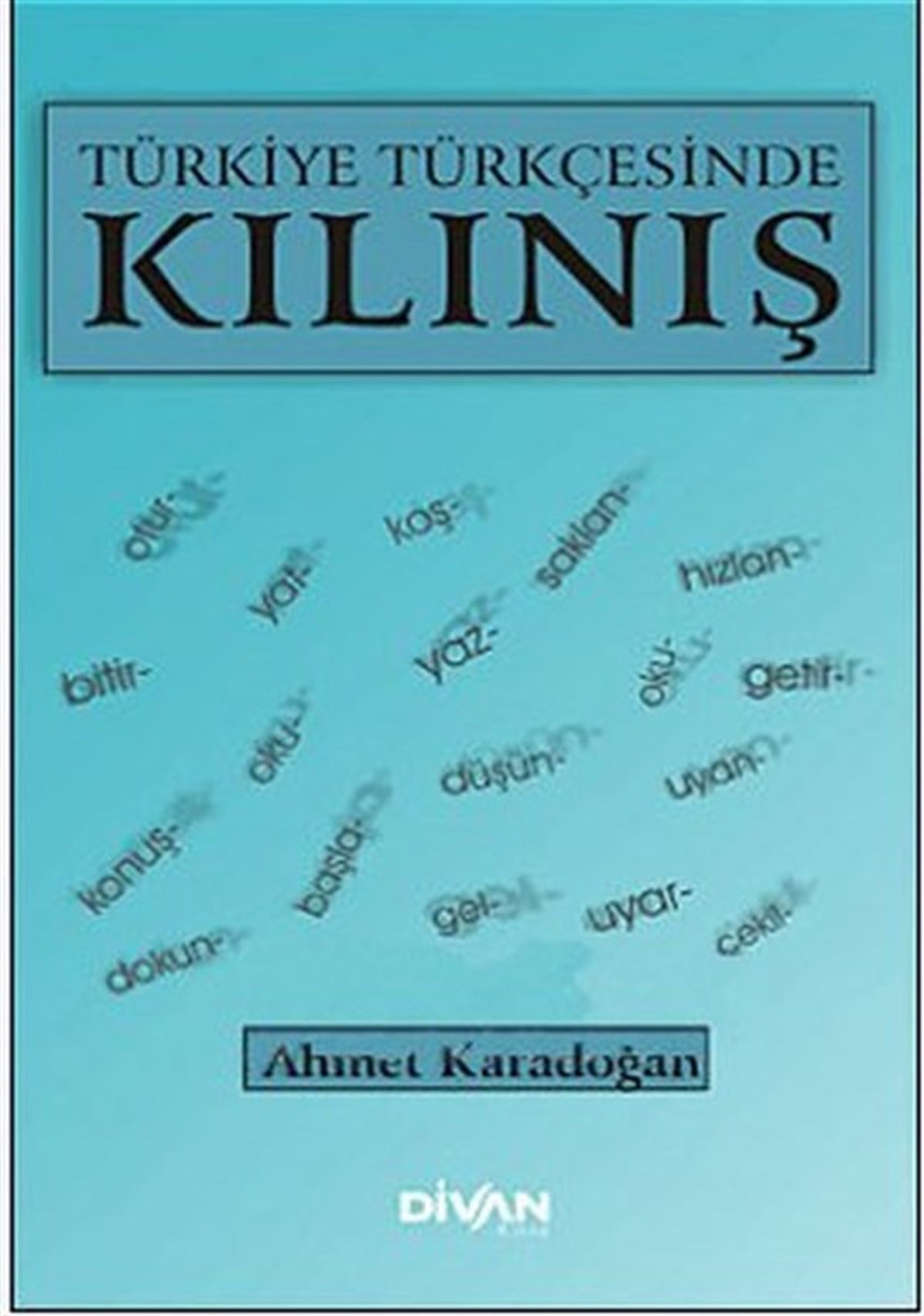 Ahmet KaradoğanTürkçe Dil Bilim KitaplarıTürkiye Türkçesinde Kılınış