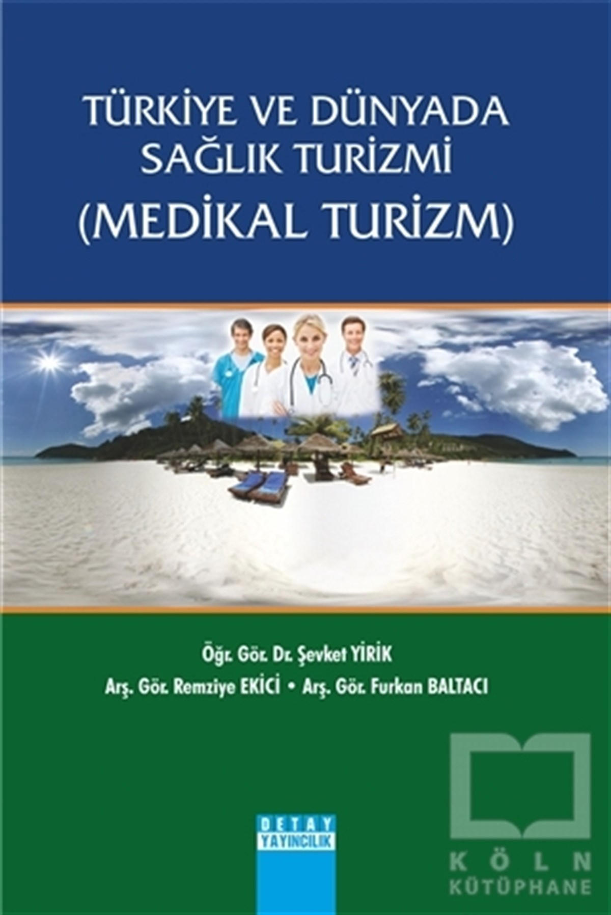 Şevket YirikDiğerTürkiye ve Dünyada Sağlık Turizmi (Medikal Turizm)