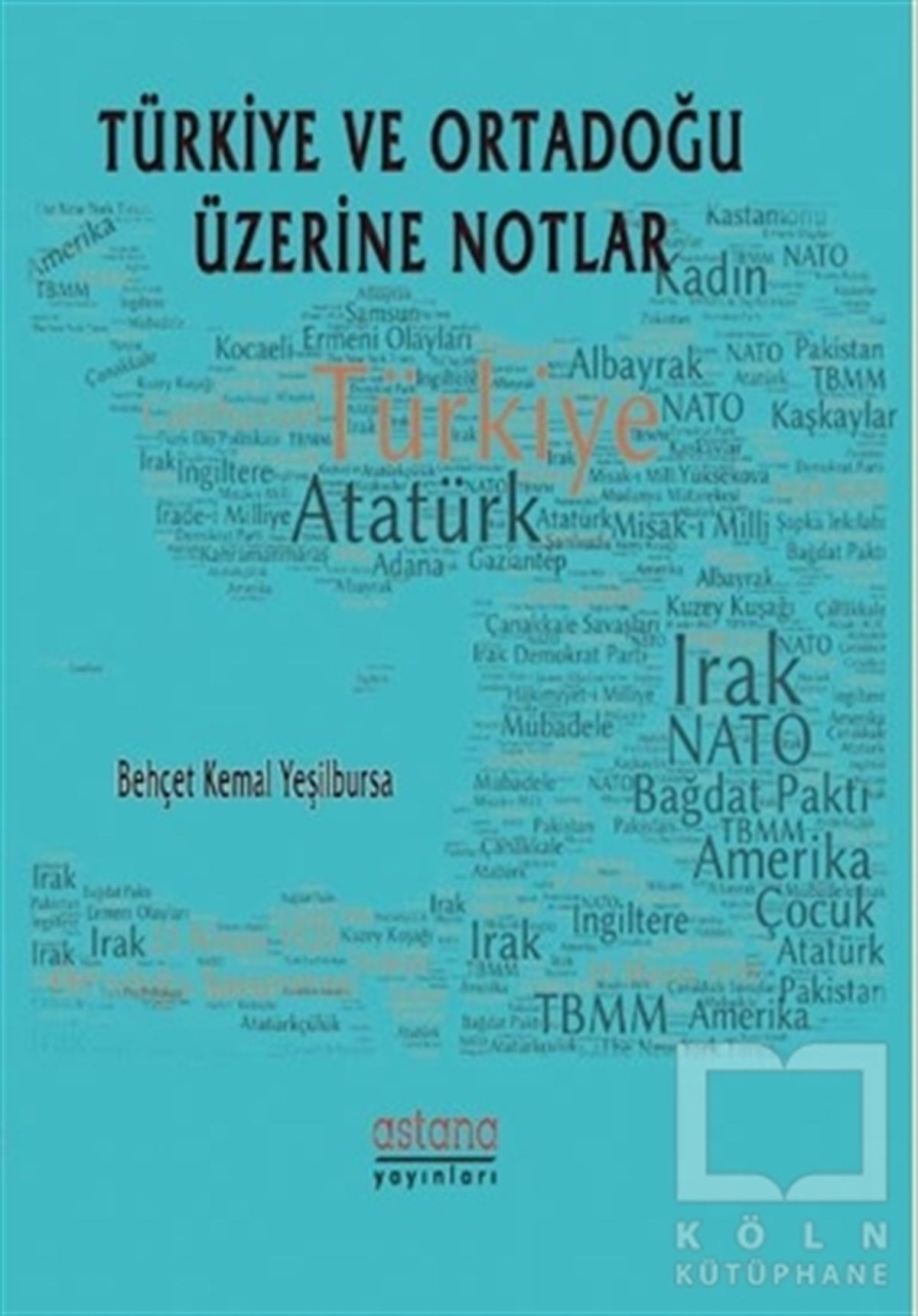 Behçet Kemal YeşilbursaTürkiye Siyaseti ve PolitikasıTürkiye ve Ortadoğu Üzerine Notlar