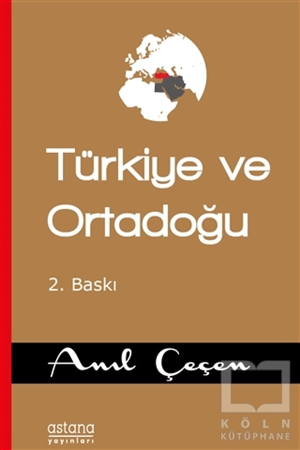 Anıl ÇeçenDünya Siyaseti ve PolitikasıTürkiye ve Ortadoğu