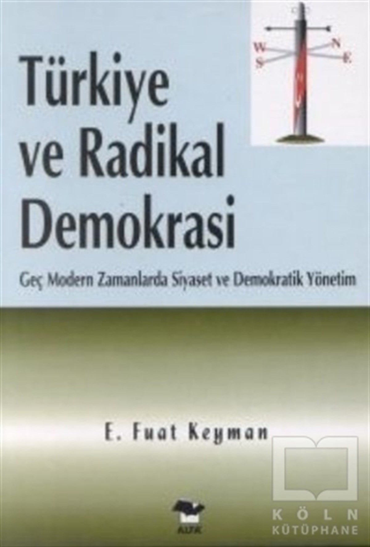 E. Fuat KeymanTürkiye Siyaseti ve PolitikasıTürkiye ve Radikal Demokrasi