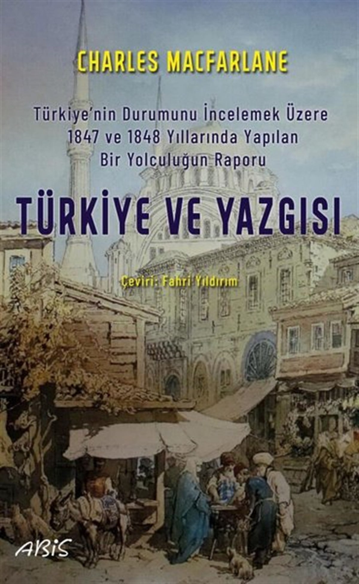 Charles MacfarlaneTürkiye Siyaseti ve Politikası KitaplarıTürkiye ve Yazgısı