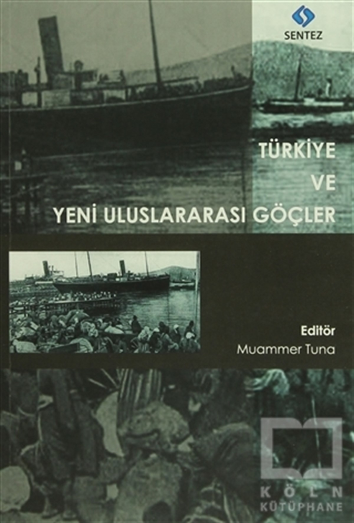 Muammer TunaDiğerTürkiye ve Yeni Uluslararası Göçler