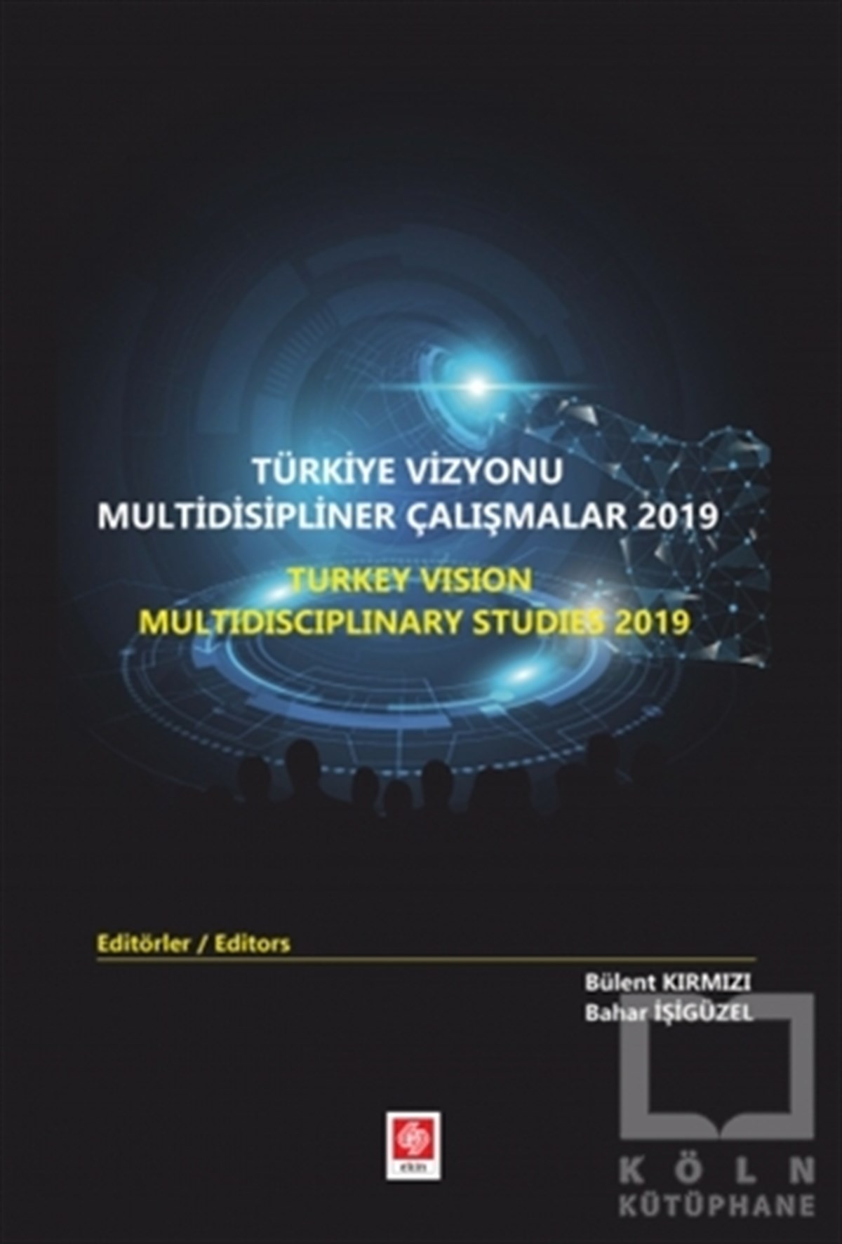 Bülent KırmızıAkademikTürkiye Vizyonu Multidisipliner Çalışmalar 2019