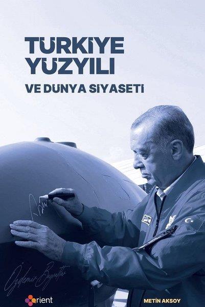 Metin AksoyTürkiye Siyaseti ve Politikası KitaplarıTürkiye Yüzyılı ve Dünya Siyaseti