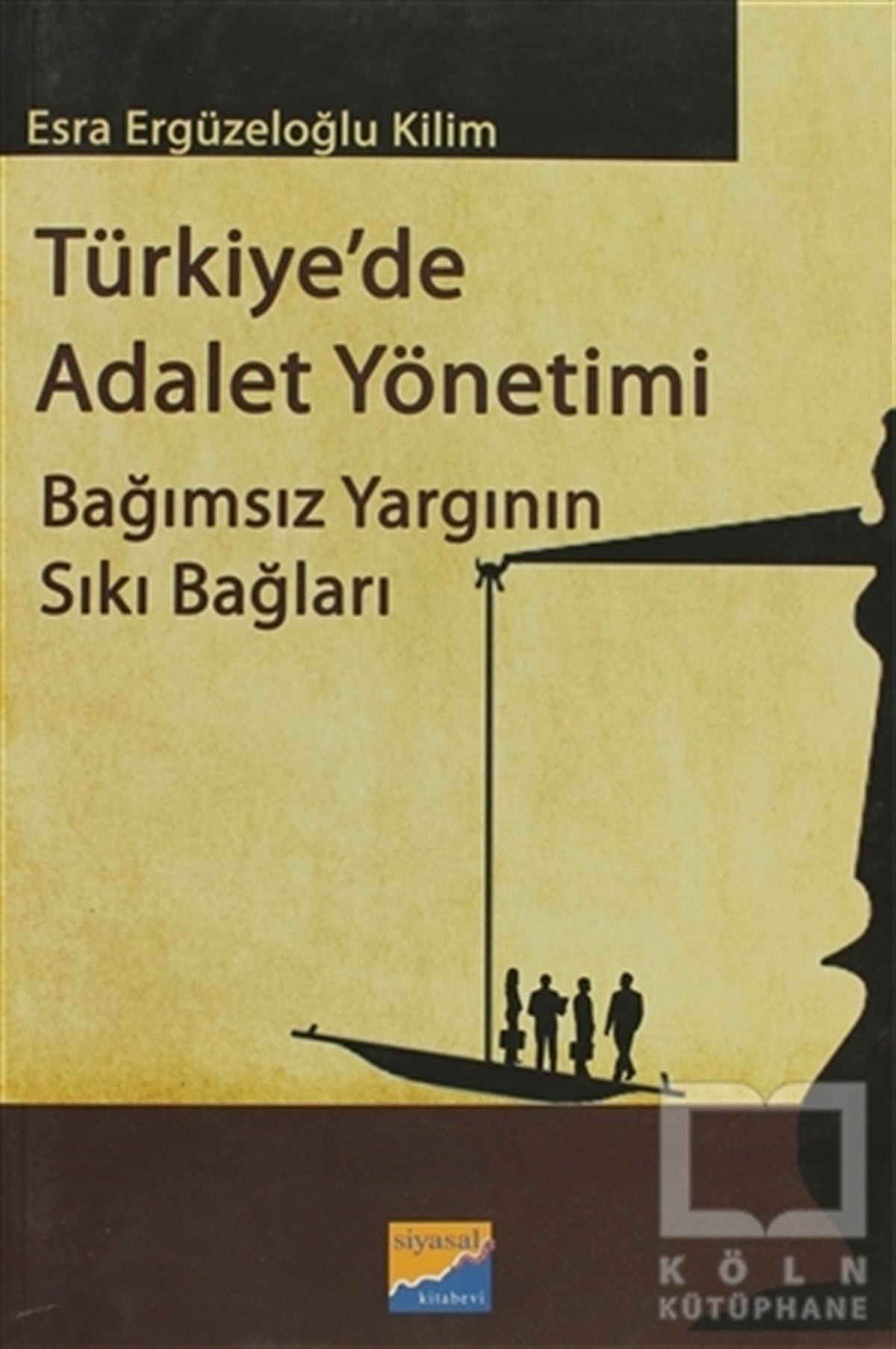 Esra Ergüzeloğlu KilimHukuk ÜzerineTürkiye’de Adalet Yönetimi