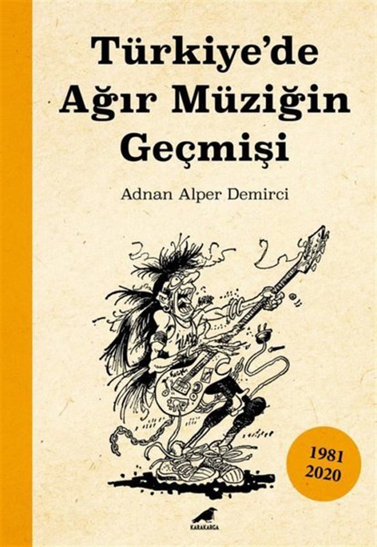 Adnan Alper DemirciTürkiye RomanTürkiye'de Ağır Müziğin Geçmişi