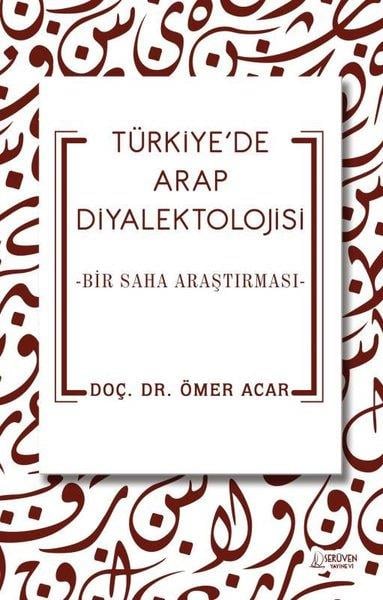 Ömer AcarDil Bilimi - EtimolojiTürkiye'de Arap Diyalektolojisi - Bir Saha Araştırması