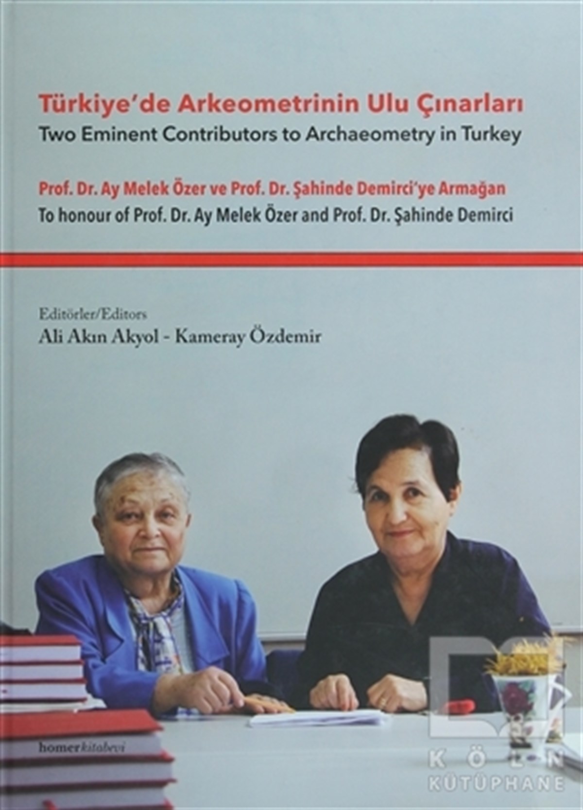 Ali Akın AkyolReferans KitaplarTürkiye’de Arkeometrinin Ulu Çınarları