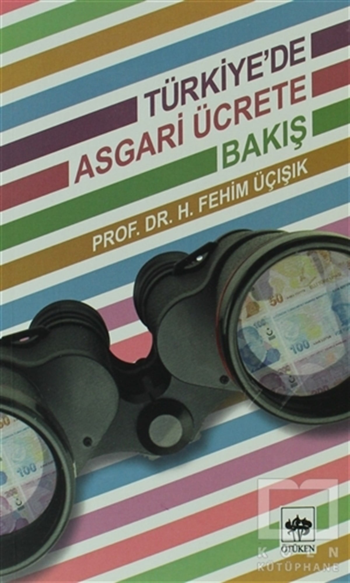 H. Fehim ÜçışıkTürkiye EkonomisiTürkiye’de Asgari Ücrete Bakış