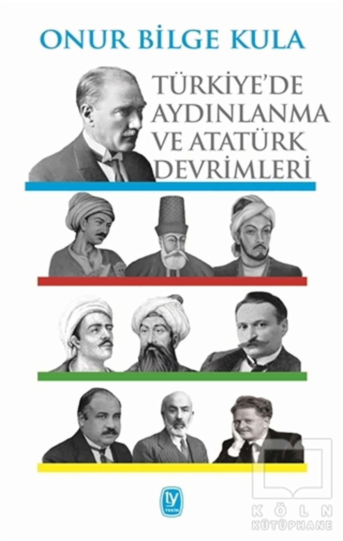 Onur Bilge KulaAraştırma - İncelemeTürkiye’de Aydınlanma ve Atatürk Devrimleri