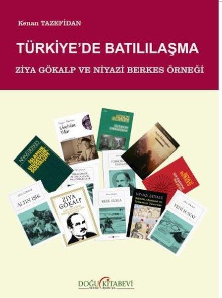 Kenan TazefidanSosyoloji KitaplarıTürkiye'de Batılılaşma - Ziya Gökalp ve Niyazi Berkes Örneği