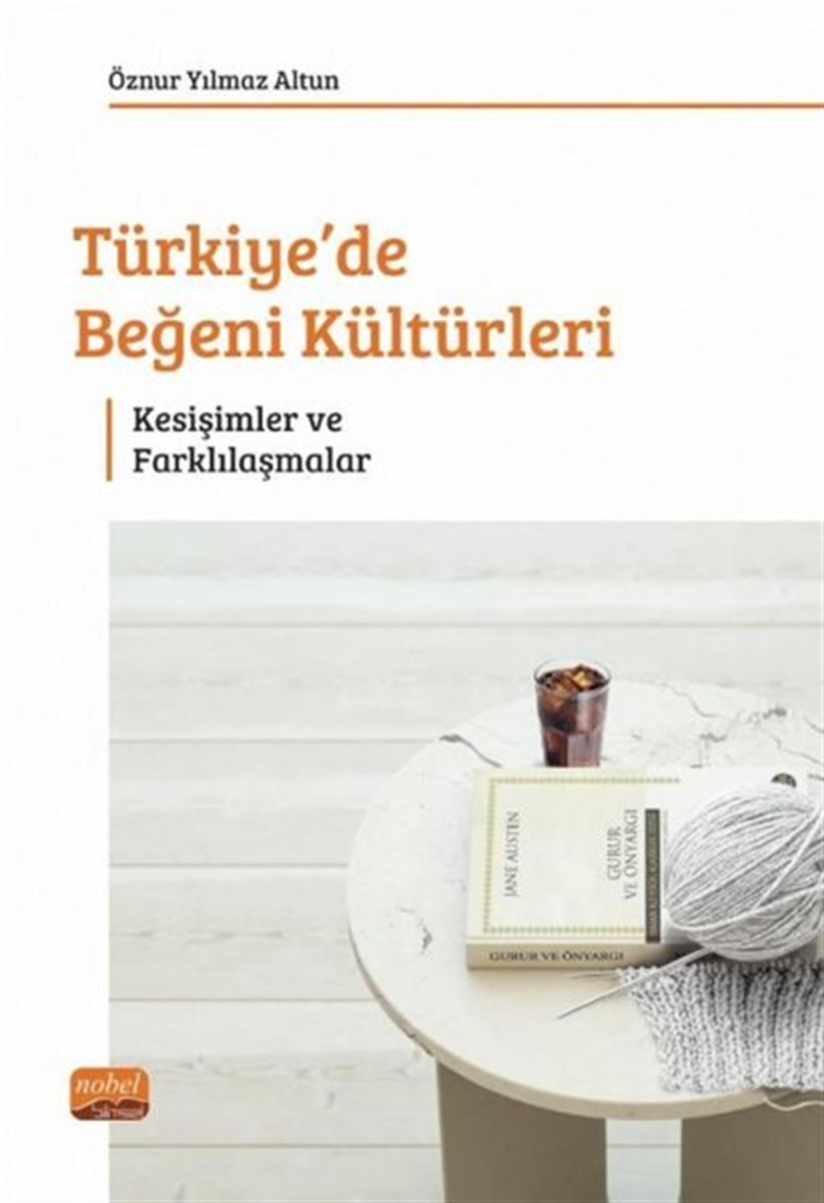 Öznur Yılmaz AltunSosyoloji KitaplarıTürkiye'de Beğeni Kültürleri - Kesişimler ve Farklılaşmalar