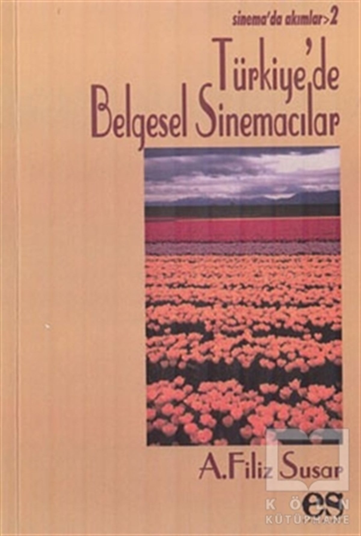 A. Filiz SusarFotoğraf, Sinema, TiyatroTürkiye’de Belgesel Sinemacılar
