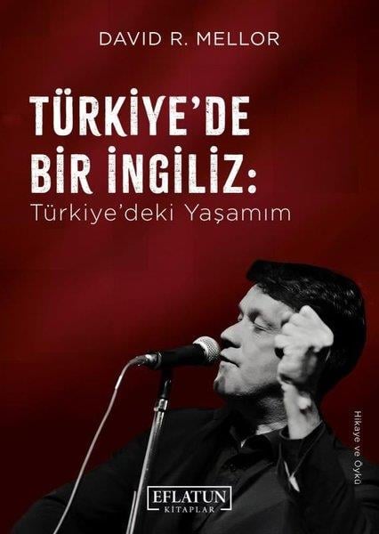 David R. MellorTürk RomaniTürkiye'de Bir İngiliz: Türkiye'deki Yaşamım