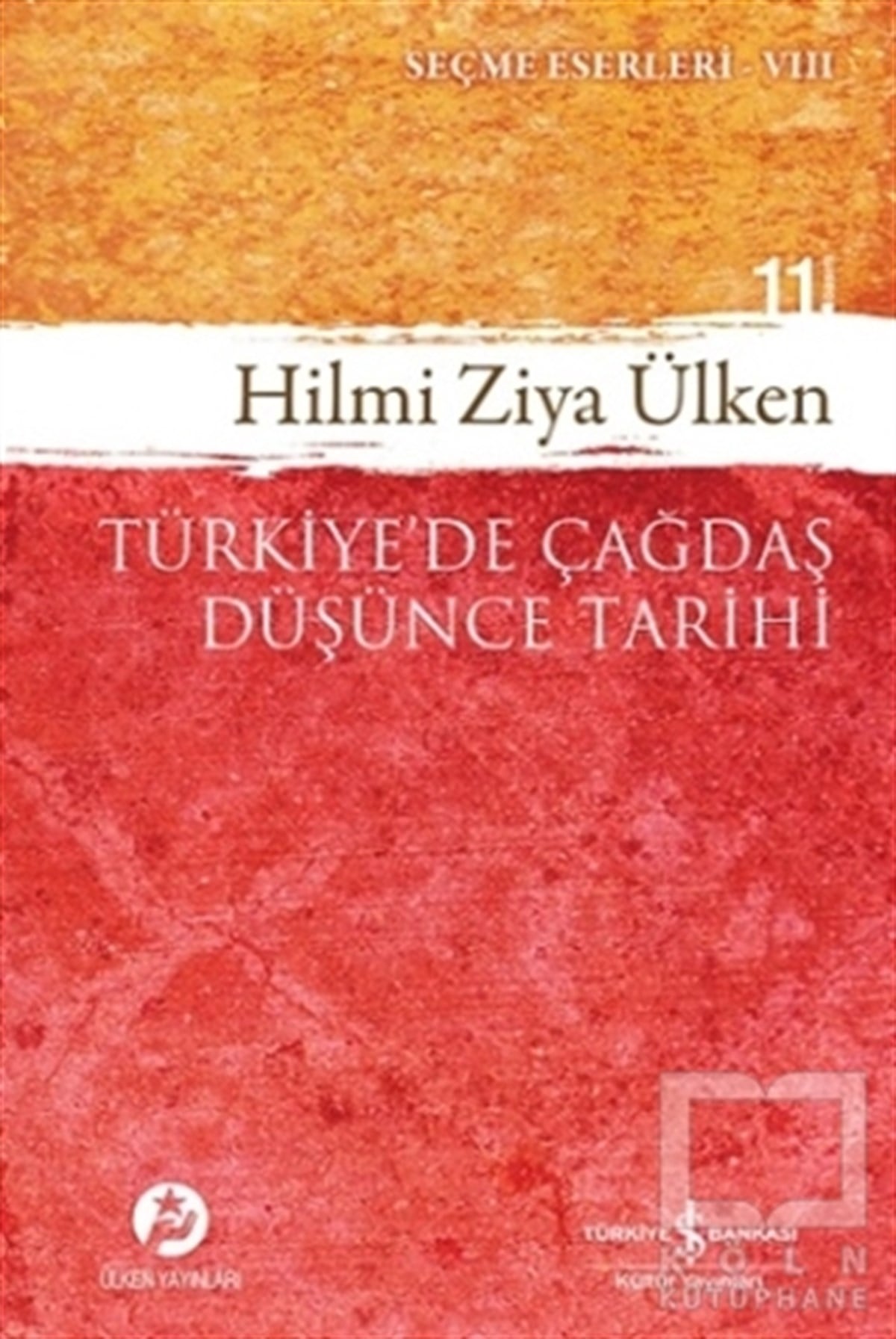 Hilmi Ziya ÜlkenAraştırma - İncelemeTürkiye’de Çağdaş Düşünce Tarihi