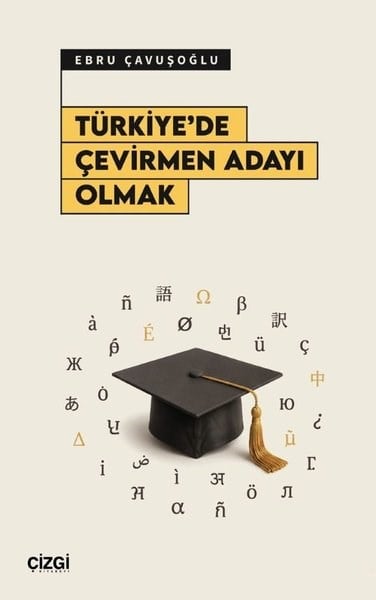 Ebru ÇavuşoğluDil Bilimi - EtimolojiTürkiye'de Çevirmen Adayı Olmak