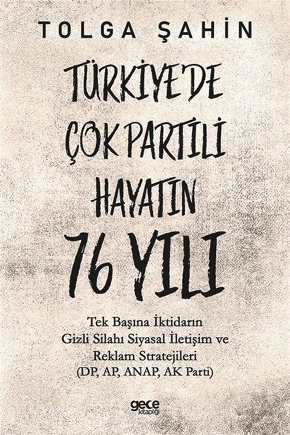 Tolga ŞahinTürkiye Siyaseti ve Politikası KitaplarıTürkiyede Çok Partili Hayatın 76 Yılı