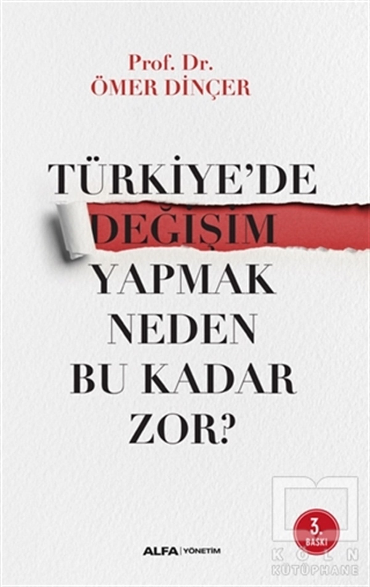 Ömer DinçerSiyaset Bilimi KitaplarıTürkiye'de Değişim Yapmak Neden Bu Kadar Zor?