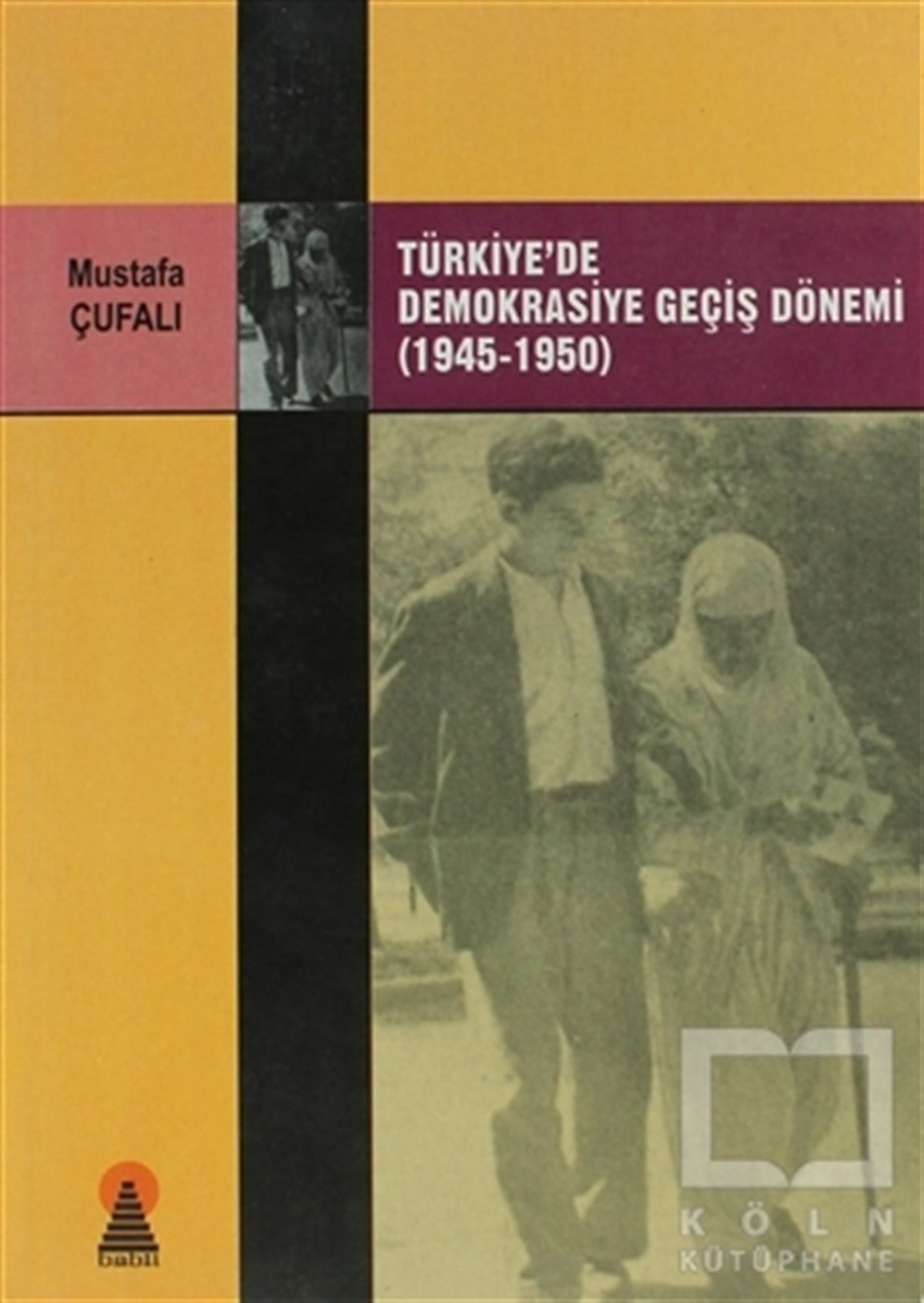 Mustafa ÇufalıGenel KonularTürkiye'de Demokrasiye Geçiş Dönemi (1945-1950)