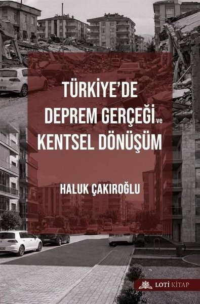 Haluk ÇakıroğluSosyoloji KitaplarıTürkiye'de Deprem Gerçeği ve Kentsel Dönüşüm