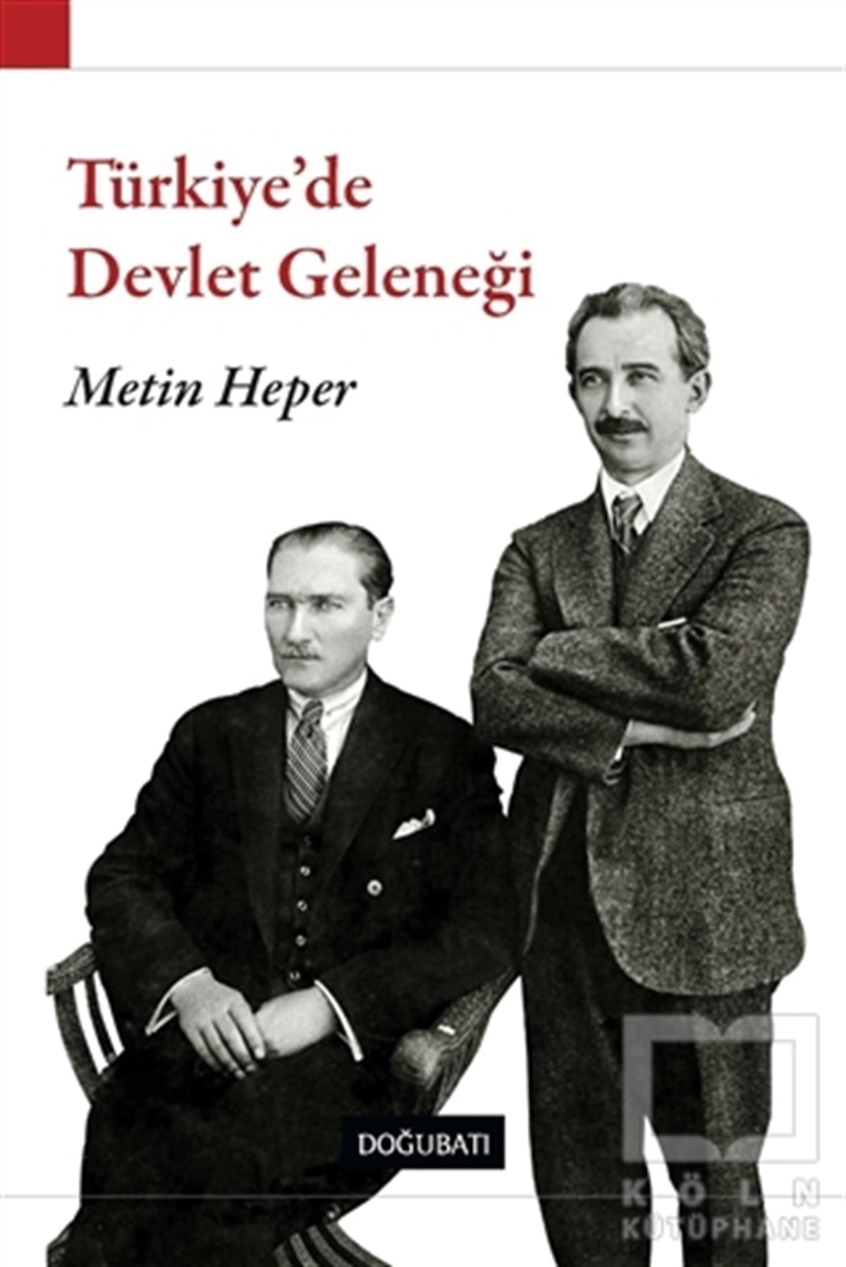 Metin HeperSiyaset BilimiTürkiye’de Devlet Geleneği
