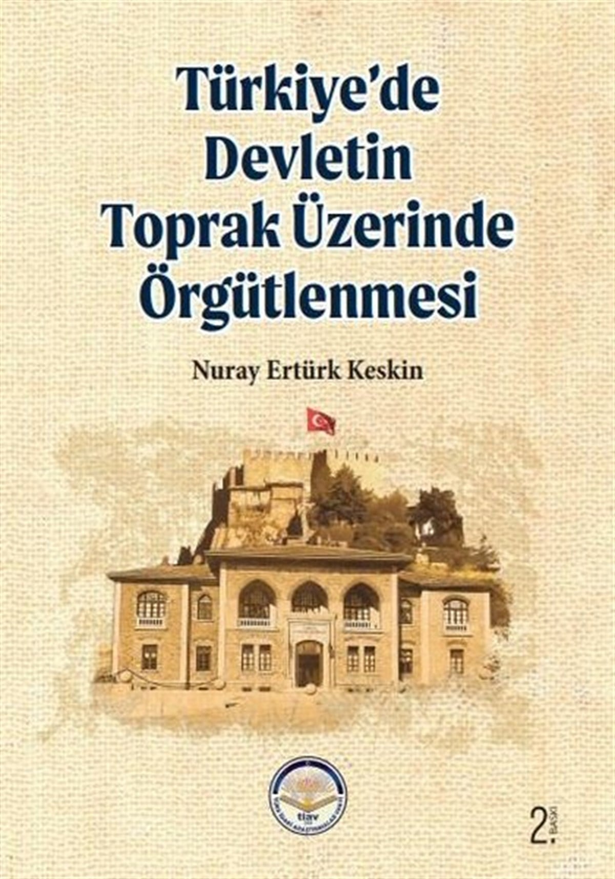 Nuray Ertürk KeskinKamuTürkiye'de Devletin Toprak Üzerinde Örgütlenmesi