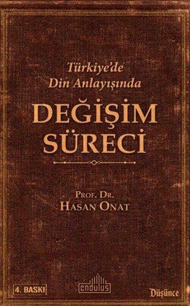 Hasan OnatDinTürkiye'de Din Anlayışında Değişim Süreci