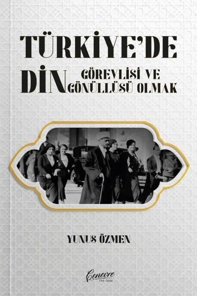 Yunus ÖzmenDinTürkiye'de Din Görevlisi ve Gönüllüsü Olmak