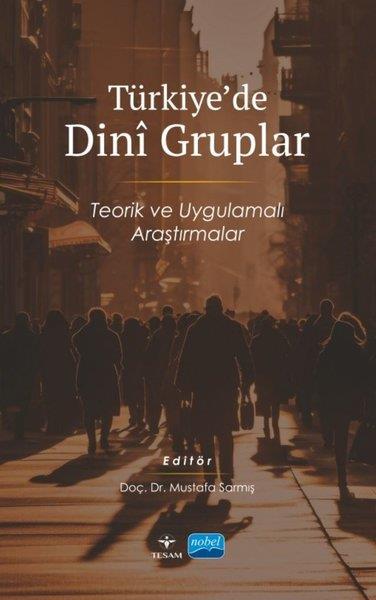 KolektifEğitimTürkiye'de Dini Gruplar - Teorik ve Uygulamalı Araştırmalar