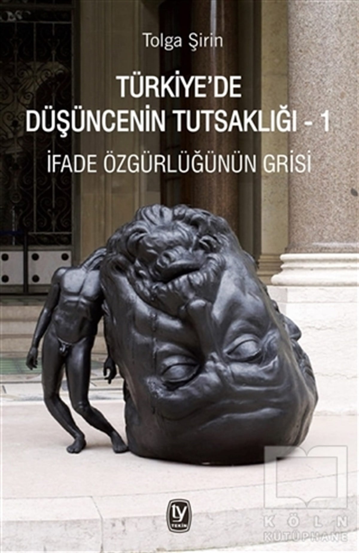 Tolga ŞirinAraştırma & İnceleme ve Referans KitaplarıTürkiye’de Düşüncenin Tutsaklığı 1