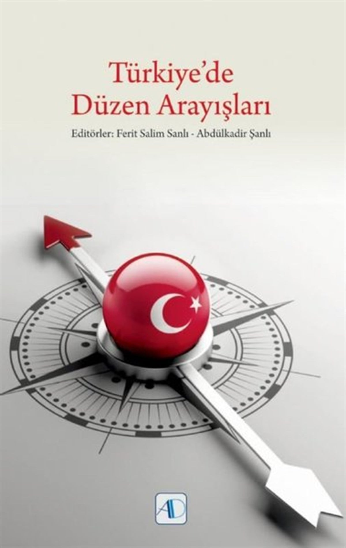 Ferit Salim ŞanlıTürkiye Siyaseti ve Politikası KitaplarıTürkiye'de Düzen Arayışları