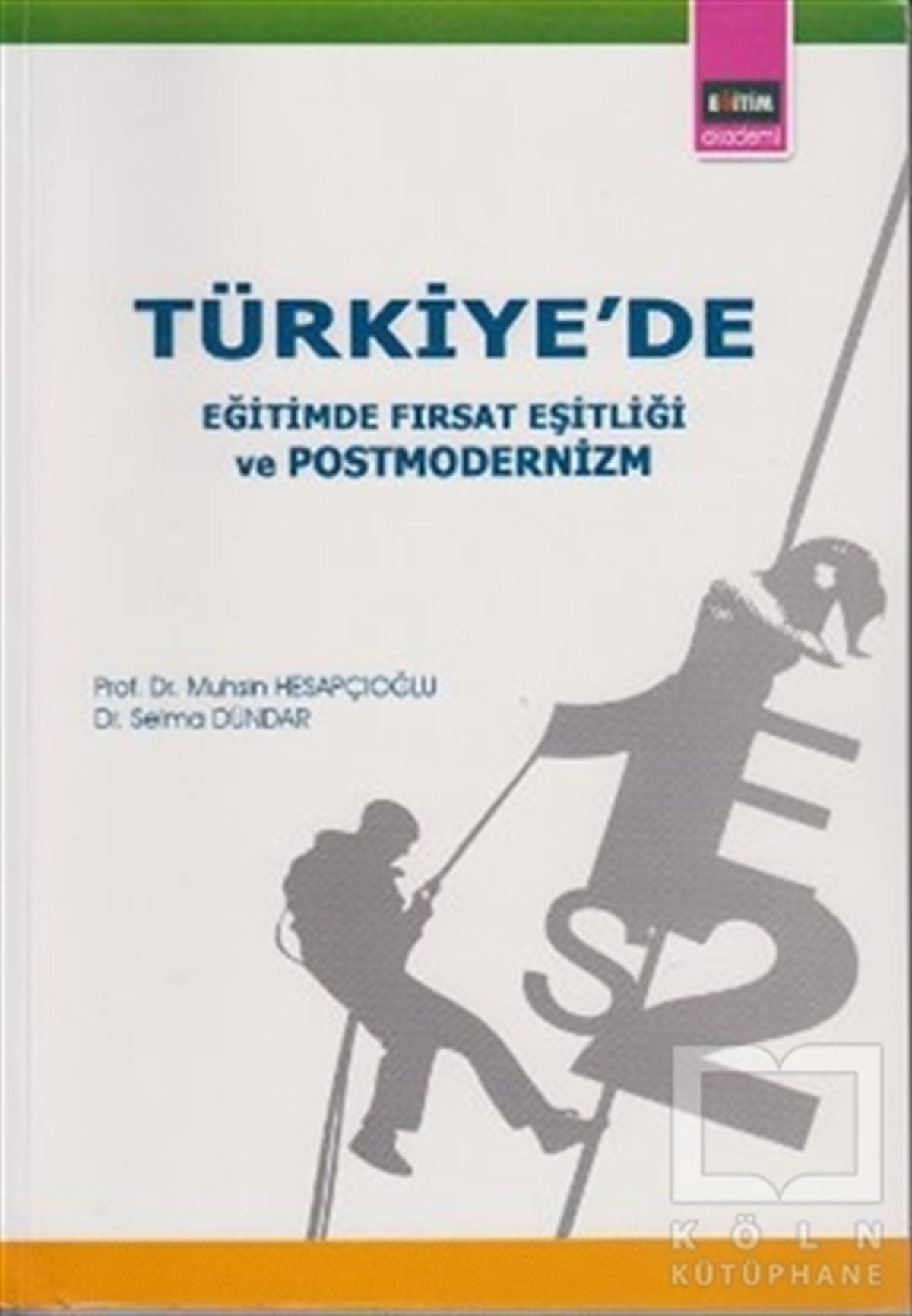 Muhsin HesapçıoğluAkademikTürkiye’de Eğitimde Fırsat Eşitliği ve Postmodernizm