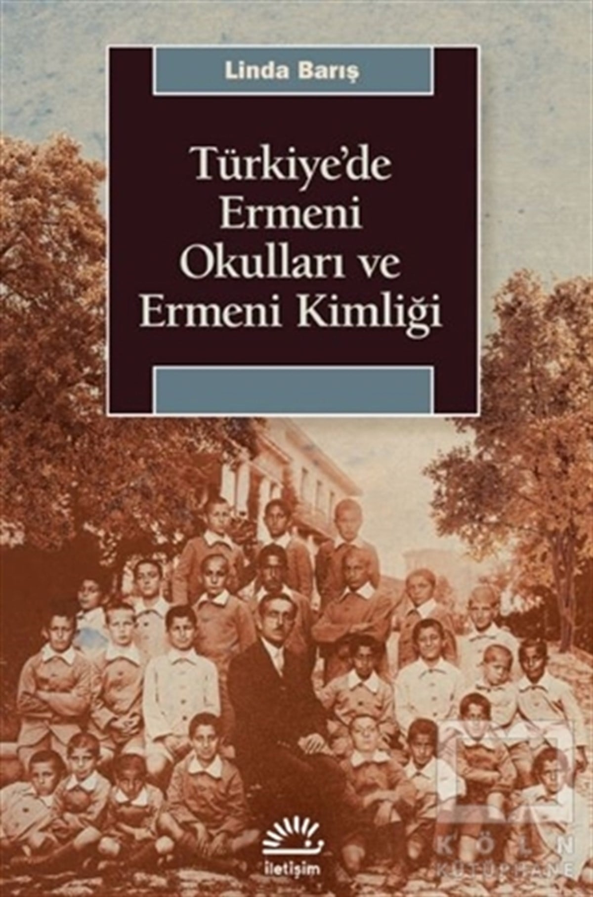 Linda BarışAraştırma - İncelemeTürkiye'de Ermeni Okulları ve Ermeni Kimliği