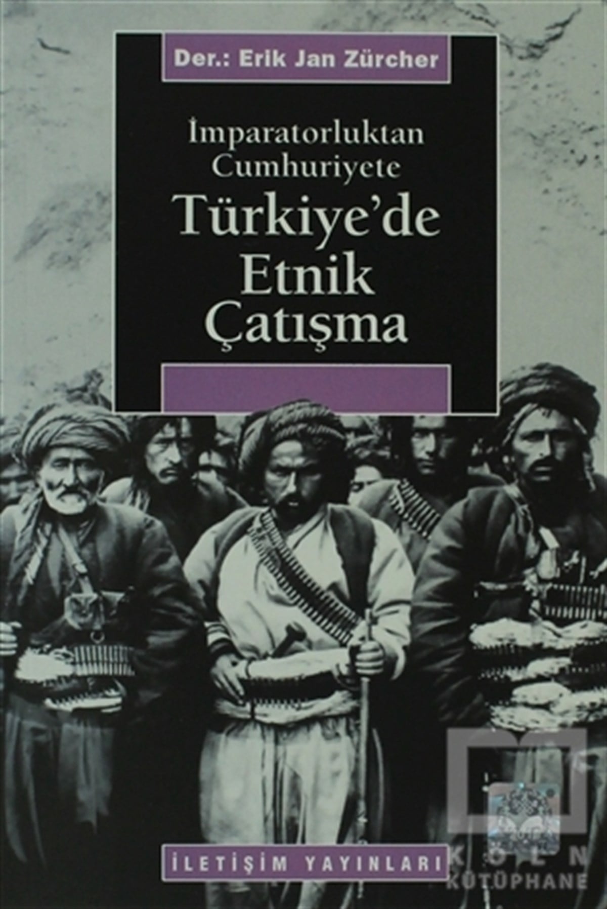 Erik Jan ZürcherTürkiye Siyaseti ve PolitikasıTürkiye’de Etnik Çatışma