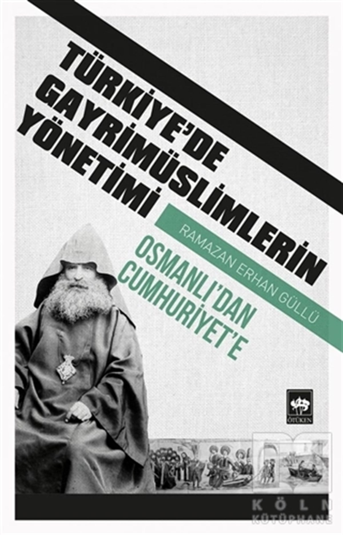 Ramazan Erhan GüllüAraştırma - İncelemeTürkiye'de Gayrimüslimlerin Yönetimi