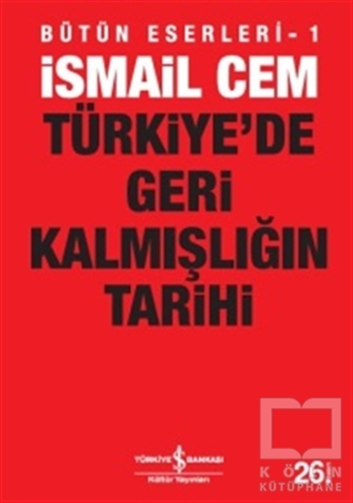 İsmail CemDiğerTürkiye’de Geri Kalmışlığın Tarihi