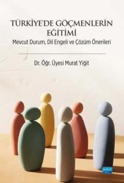 Murat YiğitDigerTürkiye'de Göçmenlerin Eğitimi - Mevcut Durum Dil Engeli ve Çözüm Önerileri