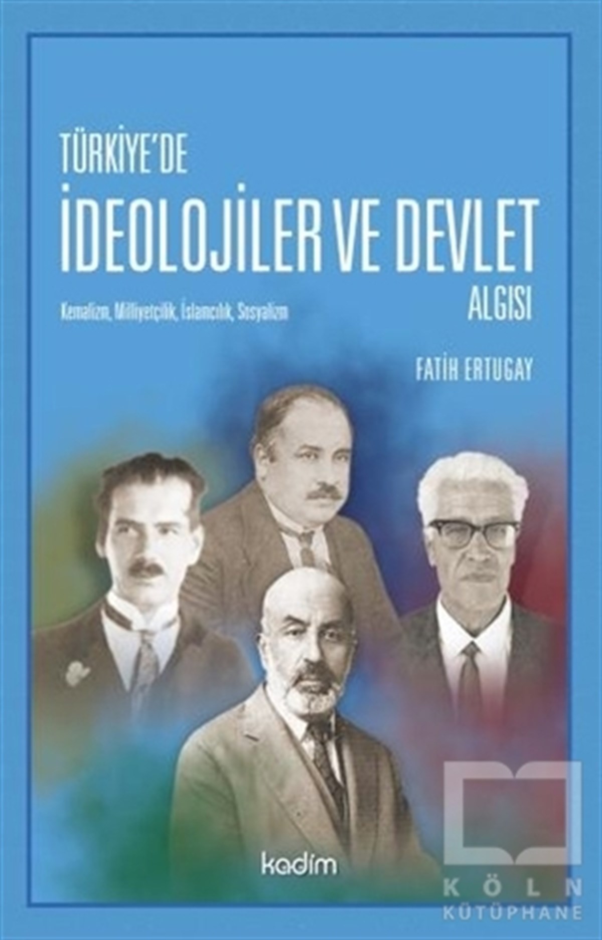 Fatih ErtugayAraştırma-İncelemeTürkiye'de İdeolojier ve Devlet Algısı