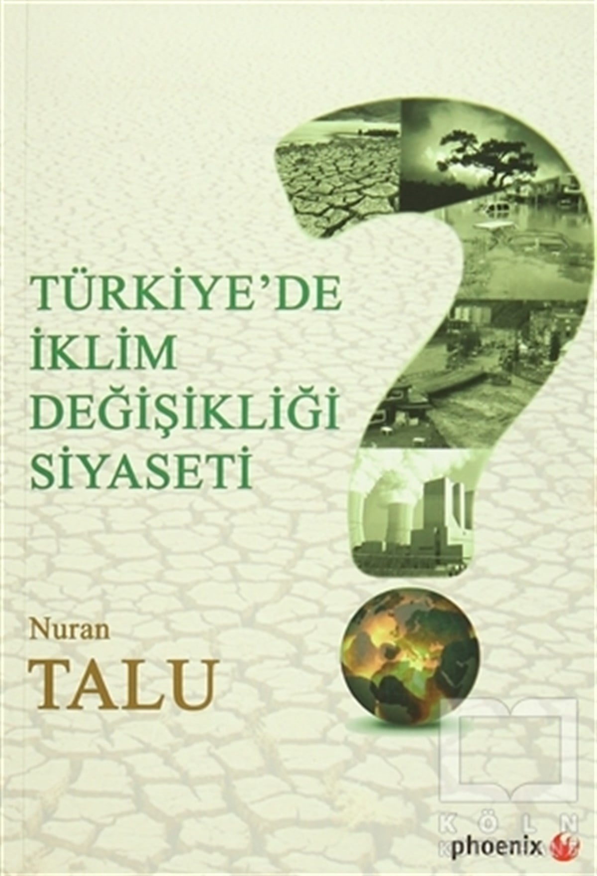 Nuran TaluAkademikTürkiye'de İklim Değişikliği Siyaseti