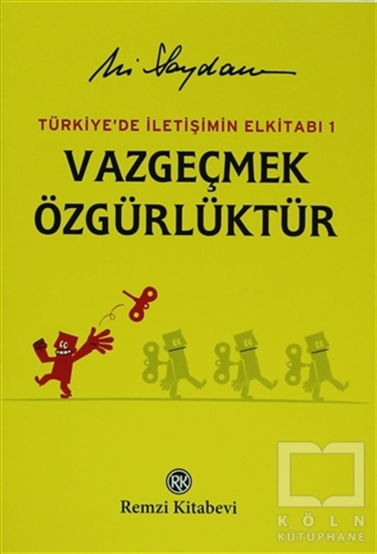 Ali SaydamDiğerTürkiye'de İletişimin Elkitabı 1: Vazgeçmek Özgürlüktür