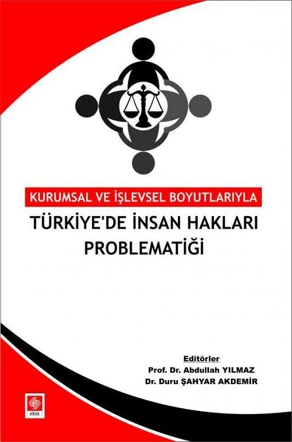 Abdullah YılmazEğitimTürkiye'de İnsan Hakları Problematiği - Kurumsal ve İşlevsel Boyutlarıyla