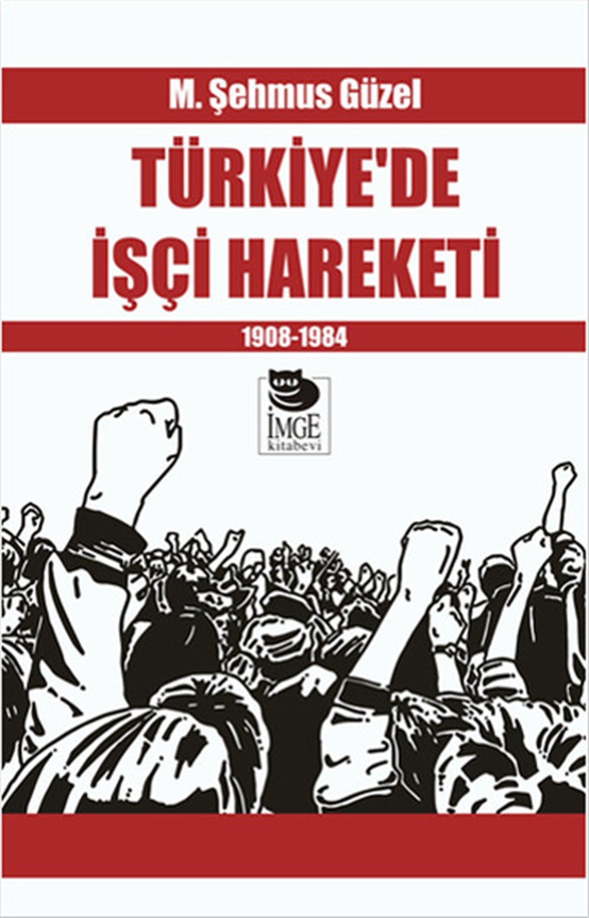 Şebnem Çiler TabakçıTürkiye Siyaseti ve Politikası KitaplarıTürkiye'de İşçi Hareketi