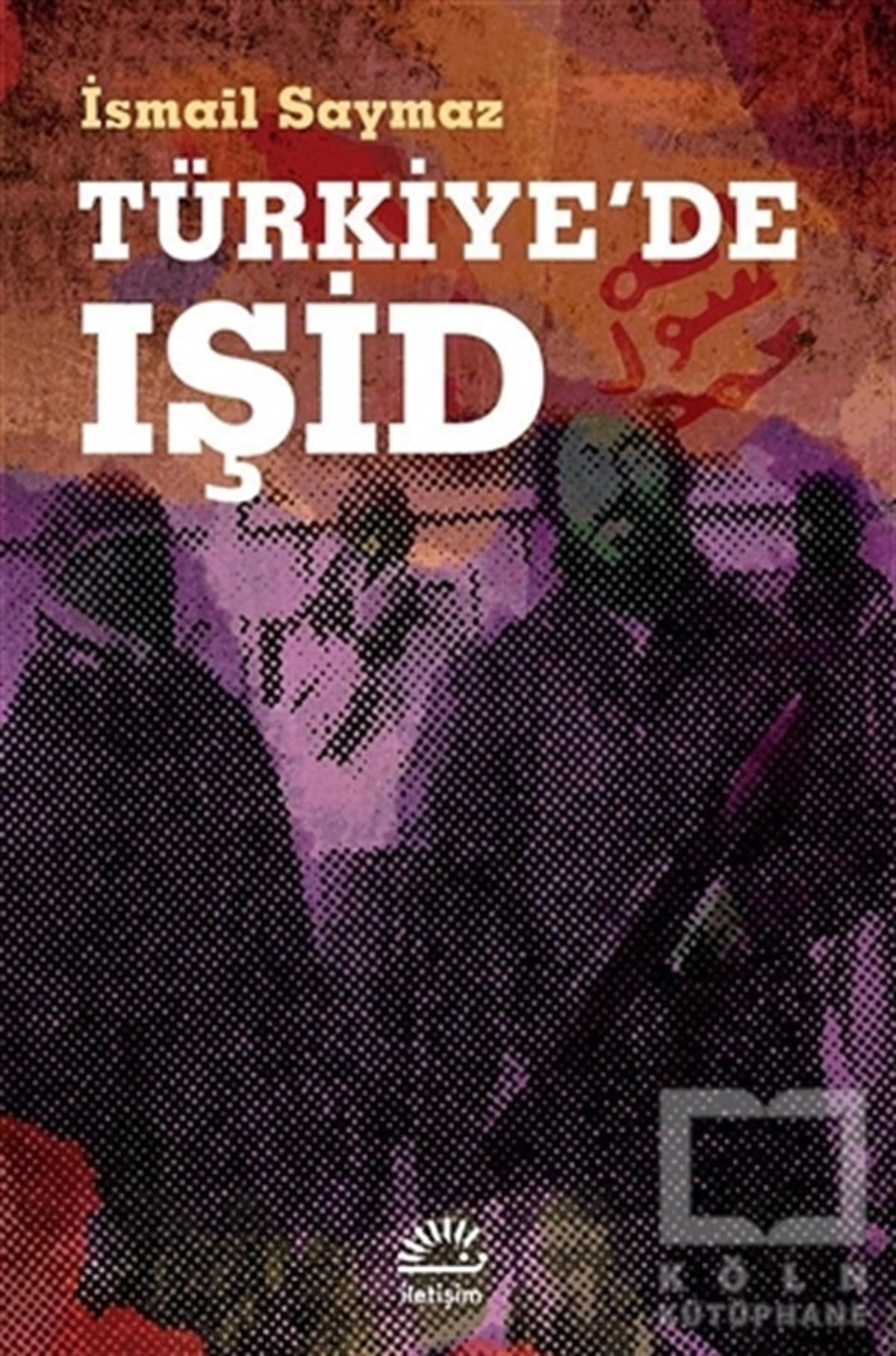 İsmail SaymazAraştırma-İncelemeTürkiye'de IŞİD