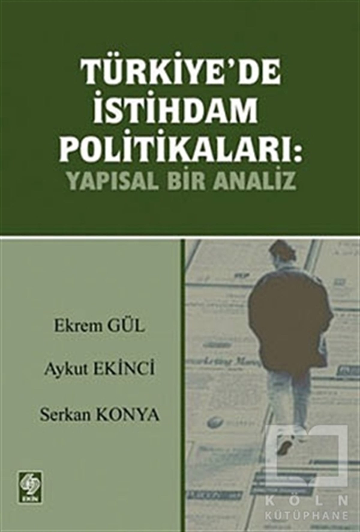 Ekrem GülBorsa - FinansTürkiye’de İstihdam Politikaları: Yapısal Bir Analiz
